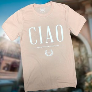 Ciao from the Italy Pavilion - Hello 2021 - Peach Bellini Epcot Inspired T-shirt - New + Improved DTG Printed *No more Vinyl Press*