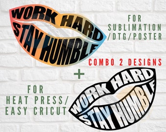 Work Hard Stay Humble Lips SVG PNG: Positive Vibes Cricut Design (Commercial Use)