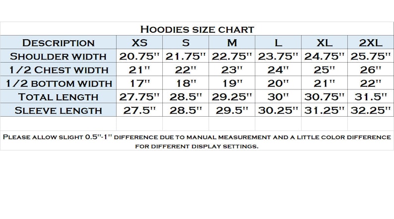 May include: Hoodies size chart with measurements in inches for different sizes: XS, S, M, L, XL, and 2XL. Measurements include shoulder width, 1/2 chest width, 1/2 bottom width, total length, and sleeve length.