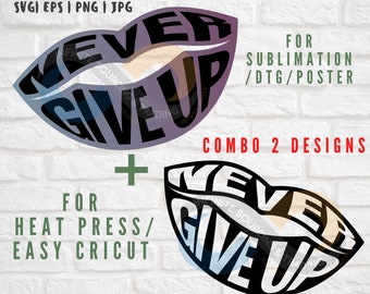 Never Give Up Lips SVG: Motivational Word Cloud, Cricut & Sublimation (Digital Files)