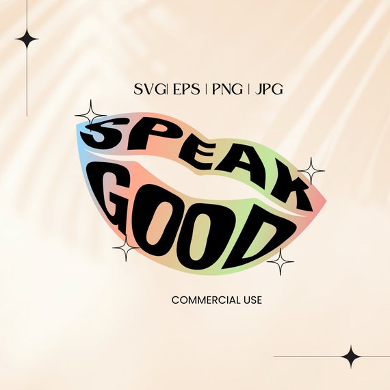 Lips Svg Files for Cricut Speak Good Lip Design Svg Etsy