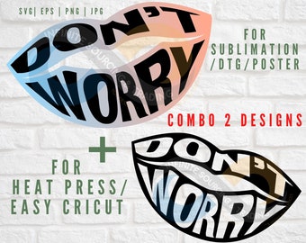 Don't Worry Lips SVG: Good Vibes PNG, Cricut & Sublimation Design