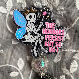 The Horrors Persist But So Do I Badge Reel, Halloween Badge Reel, Glitter Badge, Funny Badge Reel, ID Holder, Night Shift Nurse, Nurse Gift