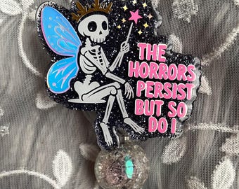 The Horrors Persist But So Do I Badge Reel, Halloween Badge Reel, Glitter Badge, Funny Badge Reel, ID Holder, Night Shift Nurse, Nurse Gift