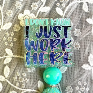 I don't know, I just work here, Lustiger Ausweishalter, Lustiges Geschenk für Krankenschwester, Ausweishalter, Glitter, Ausweishalter, Geschenk für Lehrer, Ausweishalter, Clip