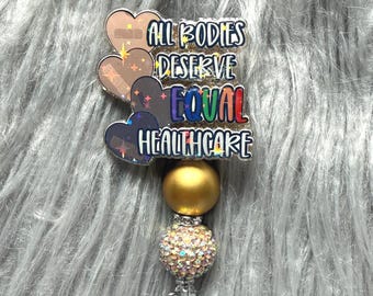 All Bodies Deserve Equal Health Care Badge Reel,  Health Care Equality, Ally ID Badge Holder, Pride Month