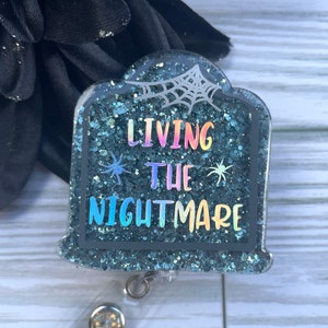 Tombstone Badge Reel, Halloween Badge Reel, Glitter Badge, Living the Nightmare, Funny Badge Reel, ER Nurse Badge Reel, Badge Reel