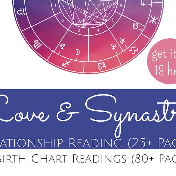 Synastry Chart Reading - Synastry Report - Relationship, Compatibility & Love Reading + TWO Birth Chart Readings - Get 100+ Pages in 18 Hrs!