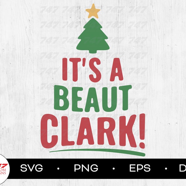 Christmas Vacation SVG, It's A Beaut Clark SVG & PNG, Griswold Family Christmas svg, Funny Christmas svg