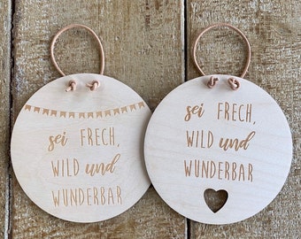 Wooden saying sign - be cheeky, wild and wonderful