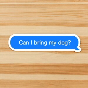 Dog Person Sticker //  Text Message Dog Lover // Can I bring my dog?