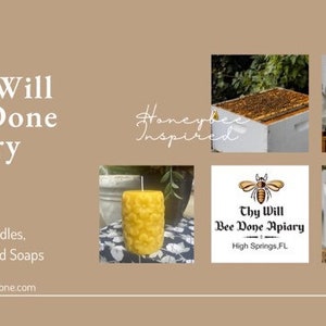 May include: A promotional image for Thy Will Bee Done Apiary, featuring raw honey, beeswax candles, and honey-infused soaps. The image includes a honeycomb candle, honey jars, and the company logo with the text "High Springs, FL."