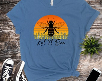 Let It Bee Shirt, Bee Positivity Tee, Save the Bees Gift, Retro Sunset Bee Shirt, Inspirational Bee Shirt, Motivational Bee Gift for Mom