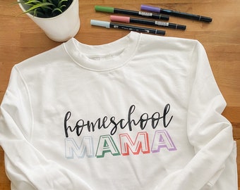 Homeschool  Mama Sweatshirt| Homeschooling| Homeschool mom