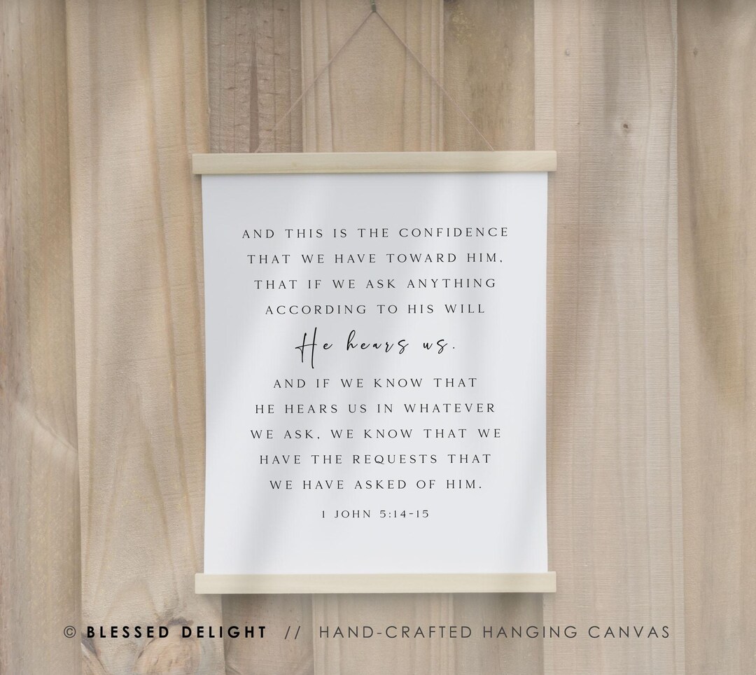 If We Ask Anything According to His Will He Hears Us - 1 John 5:14-15 ...