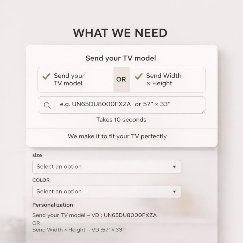 Może przedstawiać: Biała grafika z tekstem &bdquo;WHAT WE NEED&rdquo; i instrukcjami wysyłania modelu telewizora lub wymiar&oacute;w (145 cm x 84 cm). Zawiera opcje rozmiaru, koloru i personalizacji. Obecny jest r&oacute;wnież tekst &bdquo;We make it to fit your TV perfectly&rdquo;.