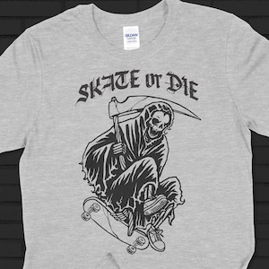 Skate or Die Shirt, Skate or Die, Skateboarding Shirt, Grim Reaper Shirt, Grim Reaper Skateboard, Skateboarding Shirt, Skating Grim Reaper