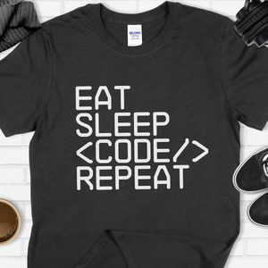 Eat Sleep Code Repeat Shirt: Funny Coder IT Geek Tee