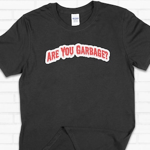 AYG Garbage Shirt - Are You Garbage Shirt - Are You Garbage Gpk Shirt - Are You Garbage Merch - AYG Merch Drop - AYG Shirt