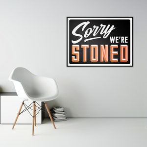 Sorry We're Stoned Poster, Stoner Poster, 420 Poster, 710 Poster, Cannabis Poster, Dispensary Poster, Stoner Gift, Weed Art, Funny Weed Gift image 3