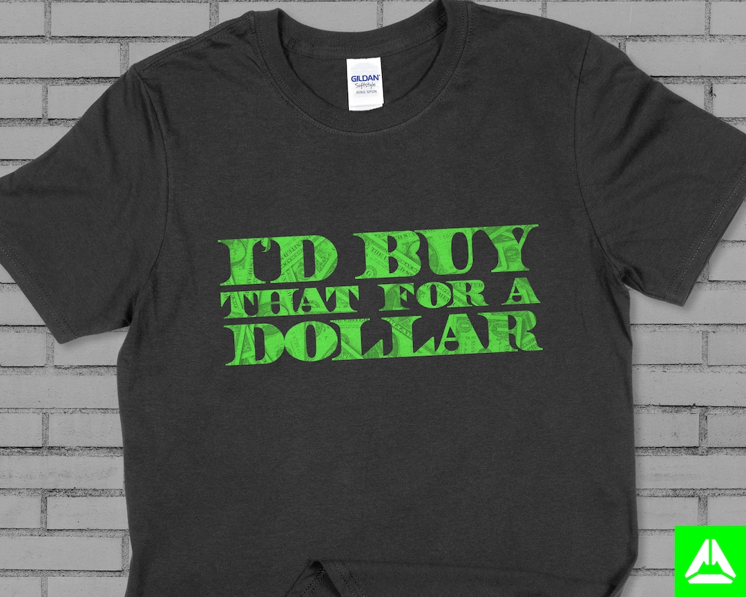 I'd Buy That for A Dollar Shirt Robocop Movie Quote