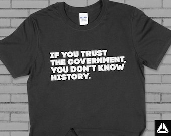 Conspiracy Theory T-Shirt: Anti-Government History Quote