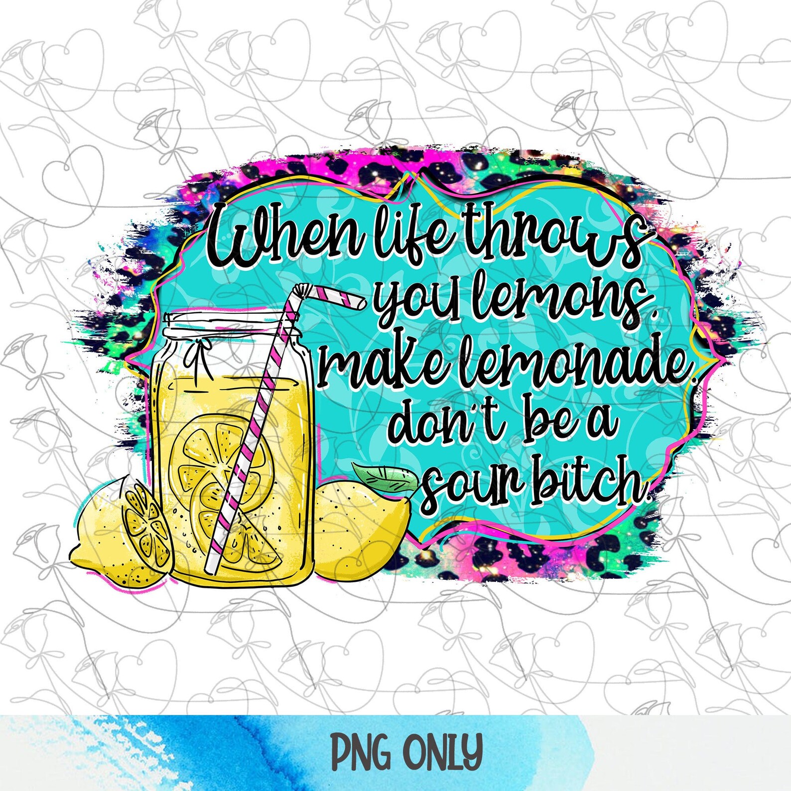 When Life Throws You Lemons Make Lemonade Don't Be A Sour Etsy