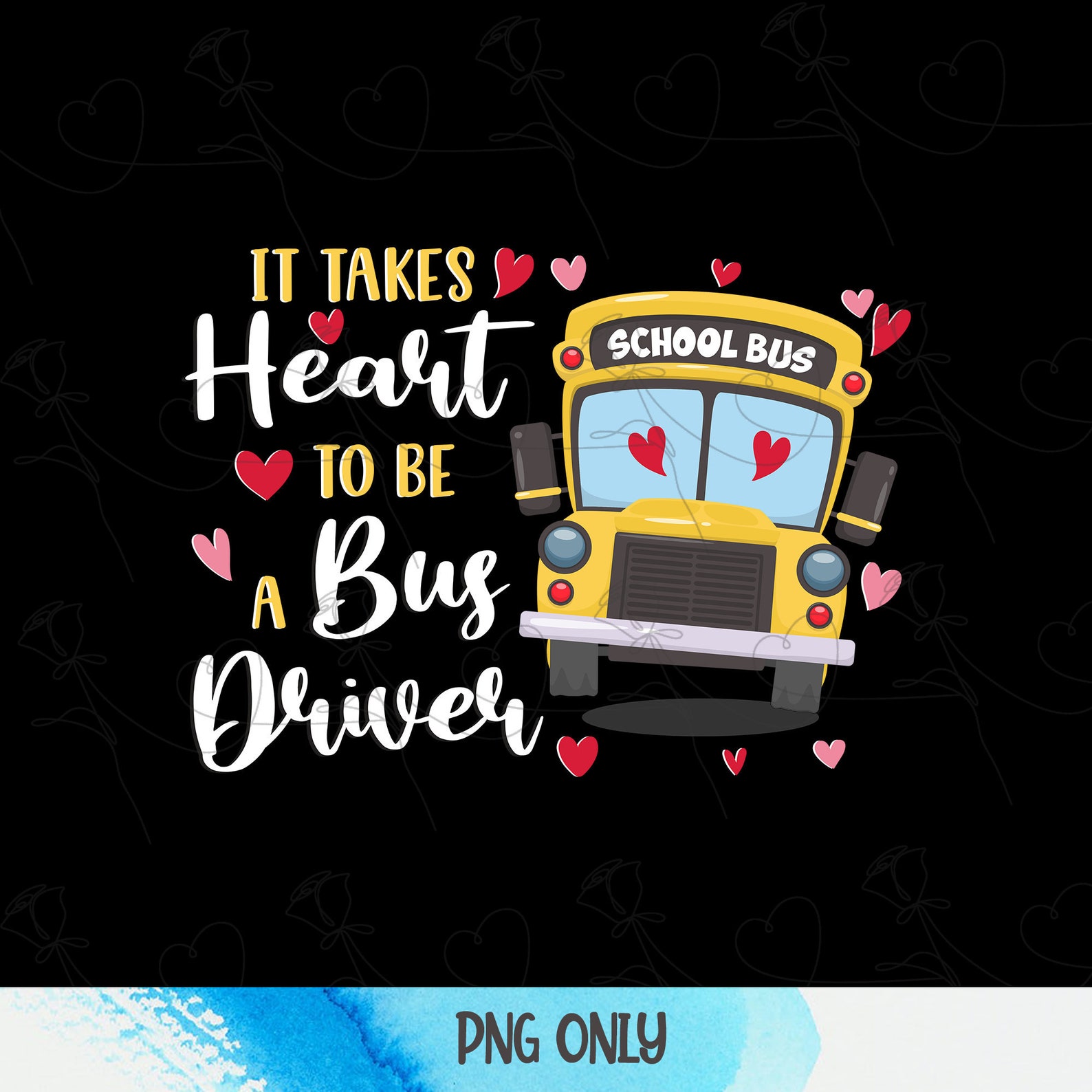 It Takes Heart To Be A Bus Driver png Bus Driver png Etsy