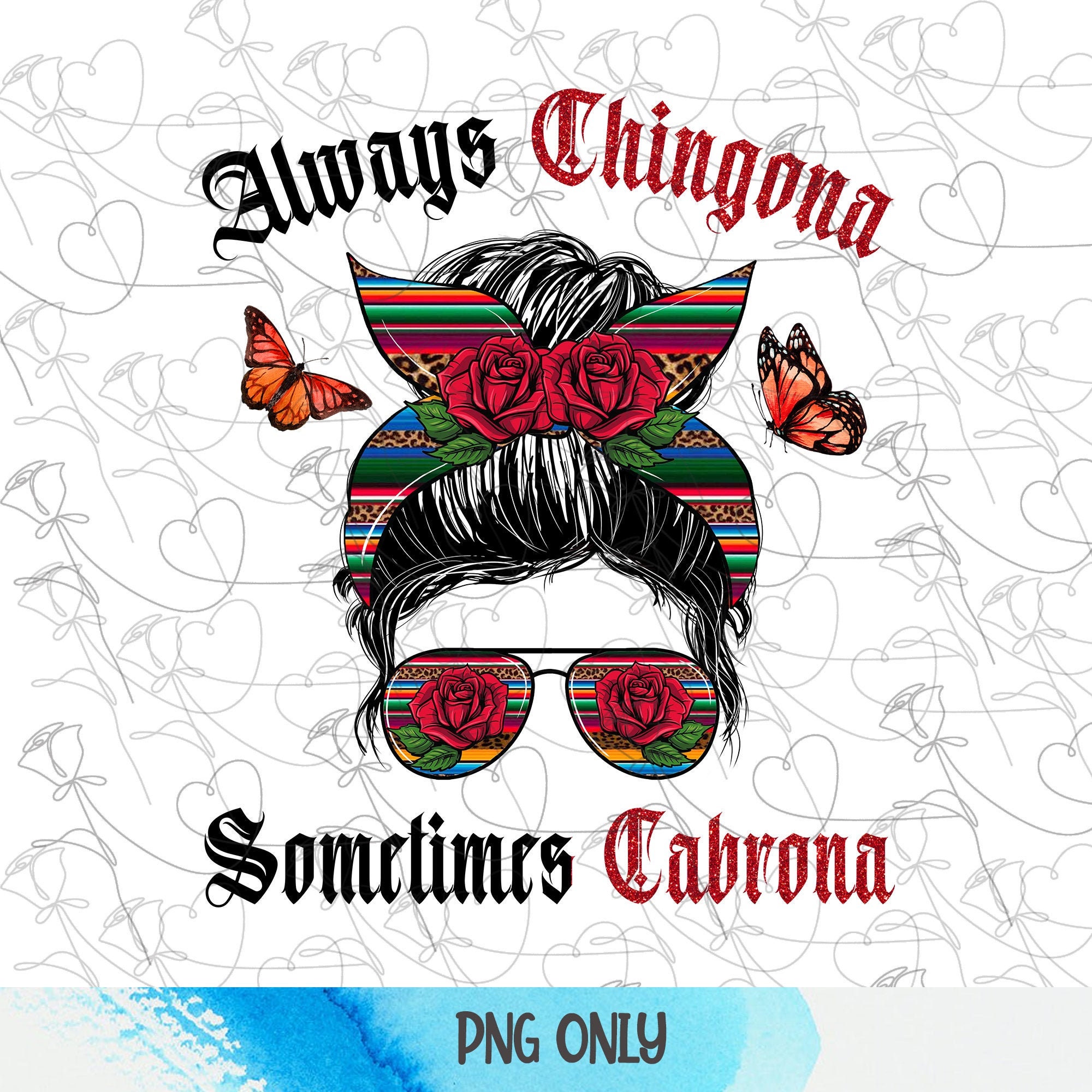 Always Chingona Sometimes Cabrona Chingona png Bonita | Etsy