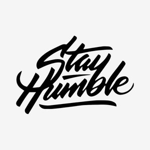 Stay Humble Vinyl Decal