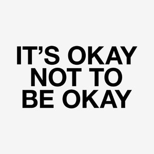It&#39;s Okay Not To Be Okay Vinyl Decal
