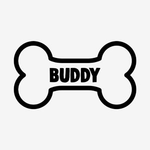 May include: Black and white outline of a dog bone with the word "BUDDY" written on it.