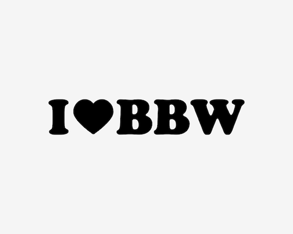 your southern belle  mature bbw I Love BBW Vinyl Decal - Etsy UK
