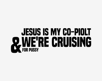 Funny Black License Plate Frame – 'Jesus Is My Copilot Cruising Pussy' – Universal Fit
