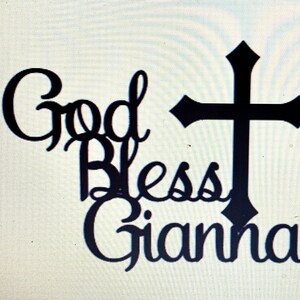 Personalized Baptism, First Communion, Confirmation, Birth of new baby; God Bless Sign with cross
