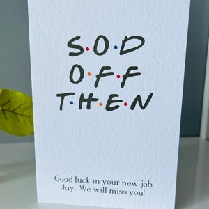 Good luck new job. Sod off then. Congratulations card. Best of luck in new job