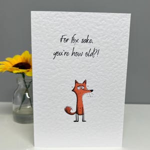 Wie alt bist du schon?! Humorvolle Geburtstagskarte. Lustige Fuchs Geburtstagskarte