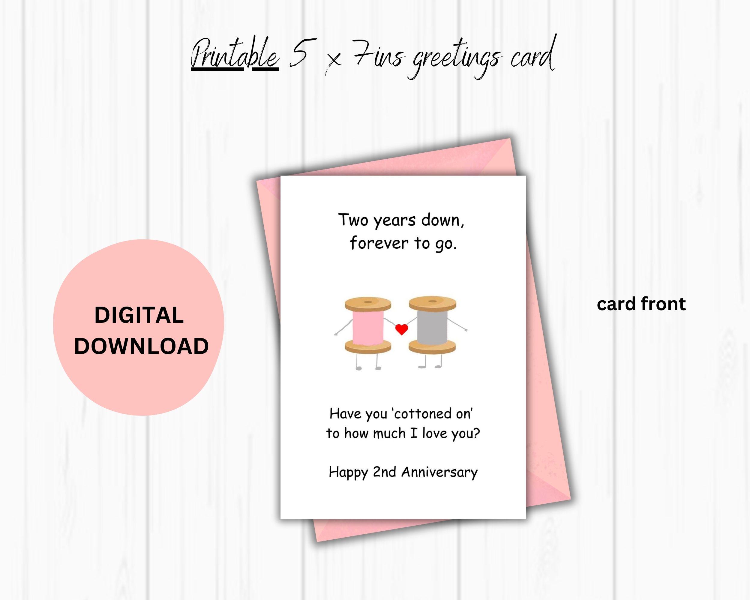 Cotton anniversary card, two years down, forever to go. Have you cottoned on to how much I love you? DIGITAL DOWNLOAD. Print at home