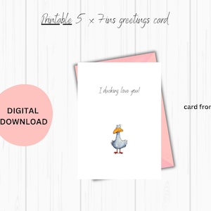 I ducking love you-kaart voor verjaardag, enz. DIGITALE DOWNLOAD. Print thuis om een kaart van 5 x 7 inch te maken. Geschikt voor vele gelegenheden.