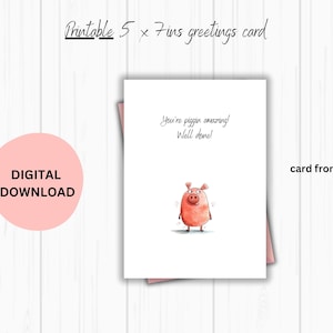 Piggin increíble bien hecho, tarjeta de felicitación. DESCARGA DIGITAL. Imprima en casa para crear una tarjeta de 5x7 pulgadas. Adecuado para muchas ocasiones.