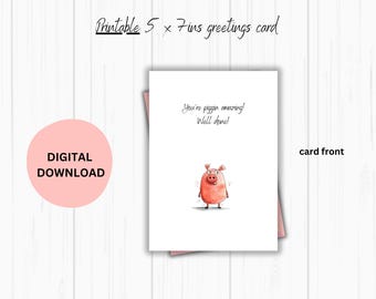 Piggin amazing well done, congratulations card. DIGITAL DOWNLOAD. Print at home to create a 5x7 ins card. Suitable for many occasions.