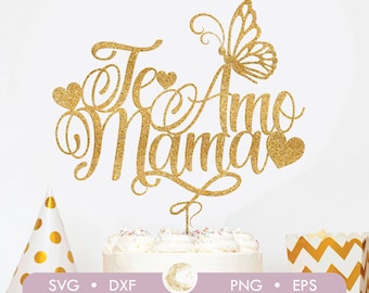Te Amo Mama cake topper svg, Happy Mother's Day Cake Topper SVG, Spaanse Moederdag Toppers Svg, Decoraciones en Español