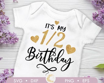 Half Birthday SVG: Baby First Birthday Shirt Design (Digital Download)
