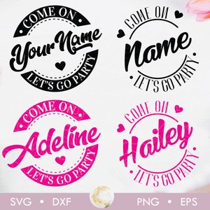 Allez "Votre nom" Let's Go Party Svg, Princess Doll Babe Party Toy Girl Svg, Sublimation de fête Pink Girl, Nom personnalisé personnalisable