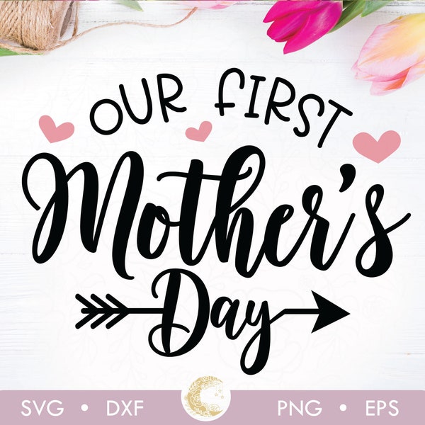 Our First Mother's Day SVG, Mother's Day Svg, My 1st Mother's Day svg, First Mother's Day svg, Mommy and me svg, Mother's day baby design