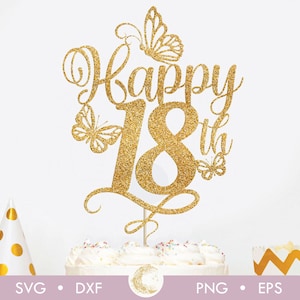 May include: Gold glitter cake topper with the words "Happy 18th" and butterflies.