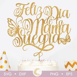 Feliz Dia de la Mama Suegra cake topper svg, Feliz Dia das Mães Cake Topper SVG, Decoraciones en Español, Spanish Mother's Day Toppers Svg