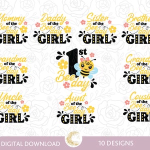 May include: Ten digital designs featuring a bee and the text "Bee Day Girl" with different family member titles, such as "Mommy", "Daddy", "Sister", "Brother", "Grandma", "Grandpa", "Uncle", "Aunt", and "Cousin".