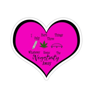 Inspiring Sticker | Only Burn Three Things |