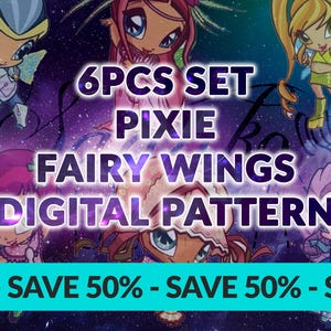 May include: A digital pattern set featuring six cartoon pixie characters with fairy wings. The text on the image reads "6PCS SET PIXIE FAIRY WINGS DIGITAL PATTERN". The background is a dark blue and purple space scene.